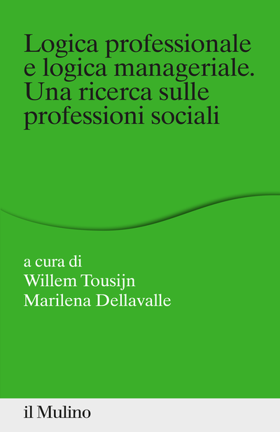 Logica professionale e logica manageriale. Una ricerca sulle professioni sociali